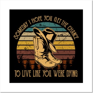 Someday I Hope You Get The Chance To Live Like You Were Dying Western Cowboy Posters and Art